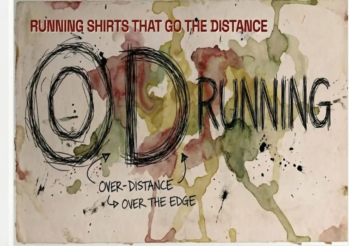 OD Running — Over-Distance, Over the Edge. Running shirts that go the distance.
